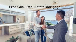 Fred Glick Real Estate Mortgage